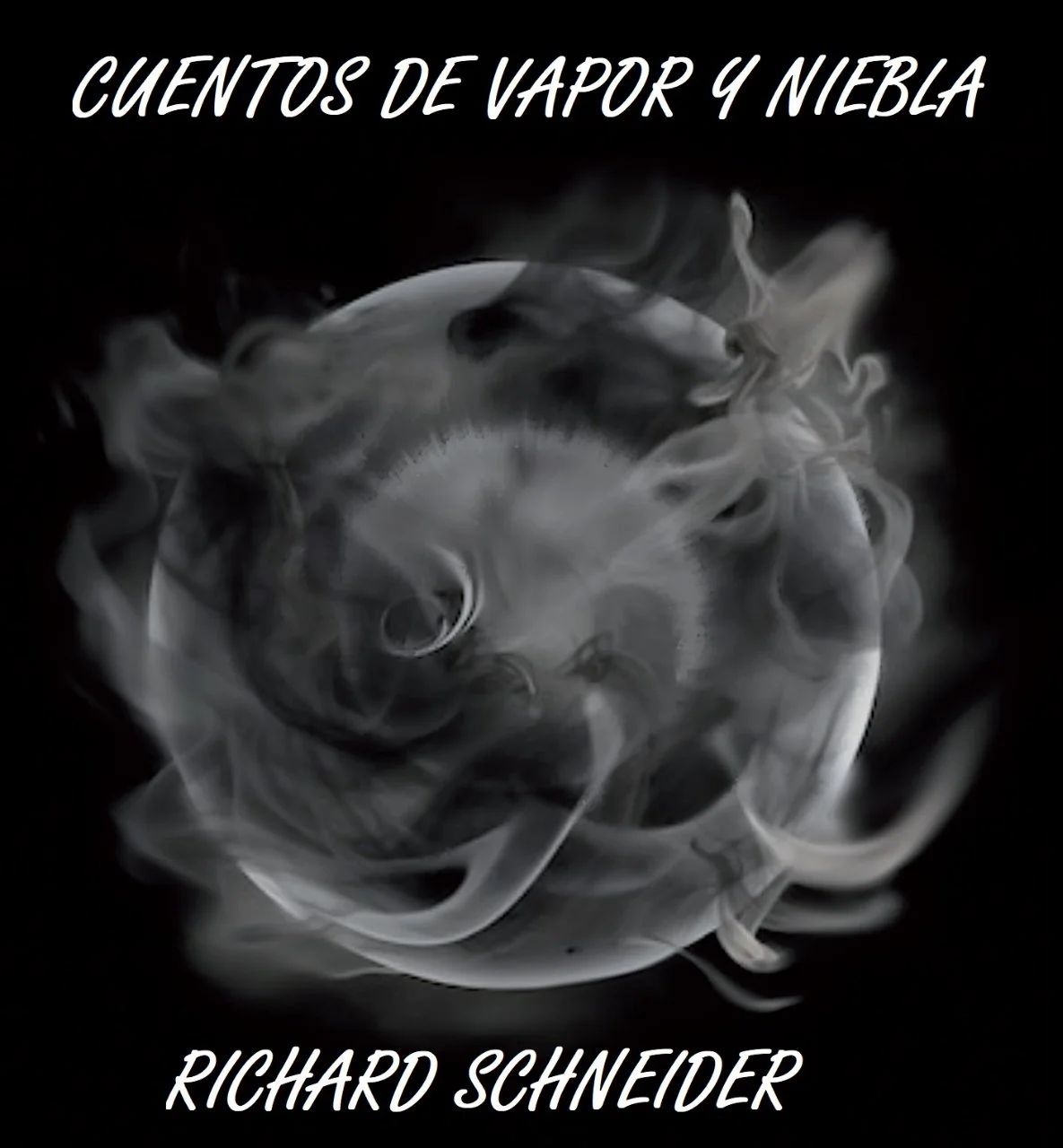 Cuentos de Vapor y Niebla - Richard Schneider