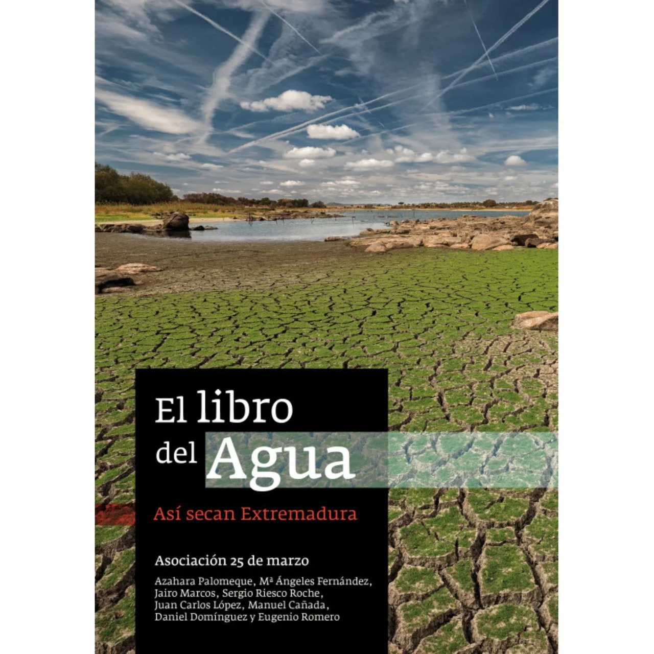 EL LIBRO DEL AGUA Así secan Extremadura - Ecologistas en acción